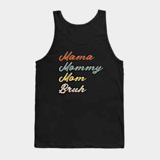 Mama Mommy Mom Bruh Vintage Tank Top